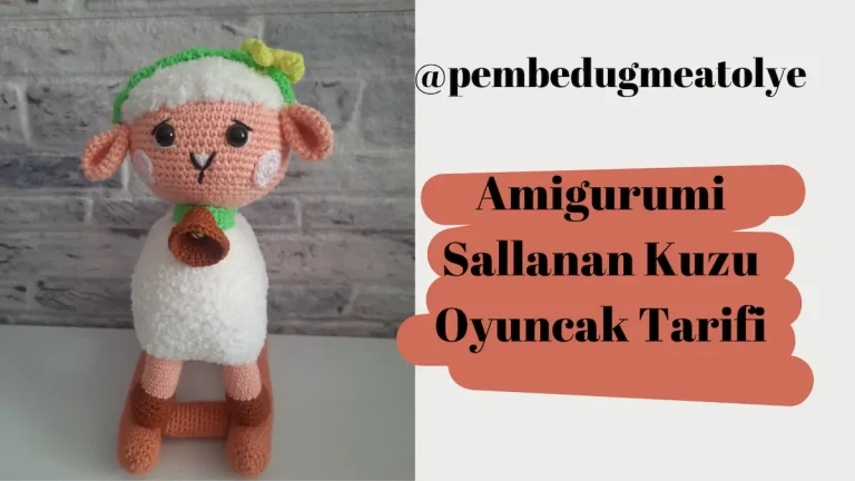 Amigurumi Sallanan Kuzu Oyuncak Tarifi
