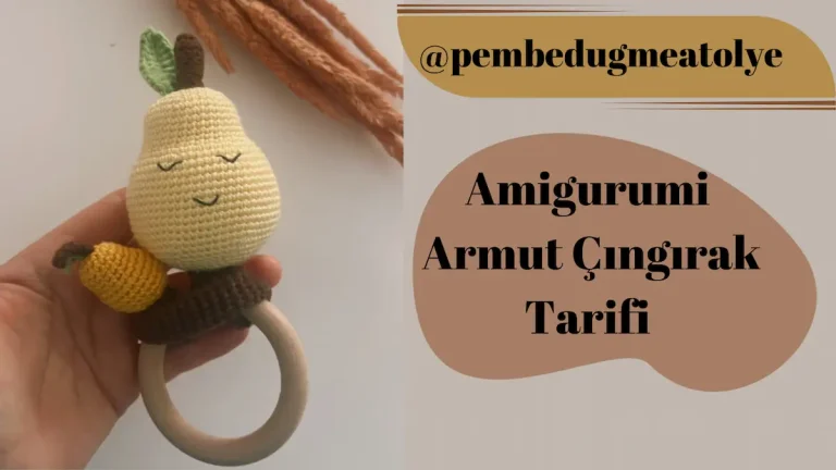 Amigurumi Armut Çıngırak Tarifi