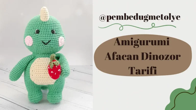 Amigurumi Afacan Dinozor Tarifi