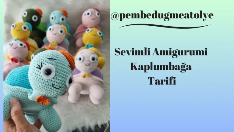 Sevimli Amigurumi Kaplumbağa Tarifi