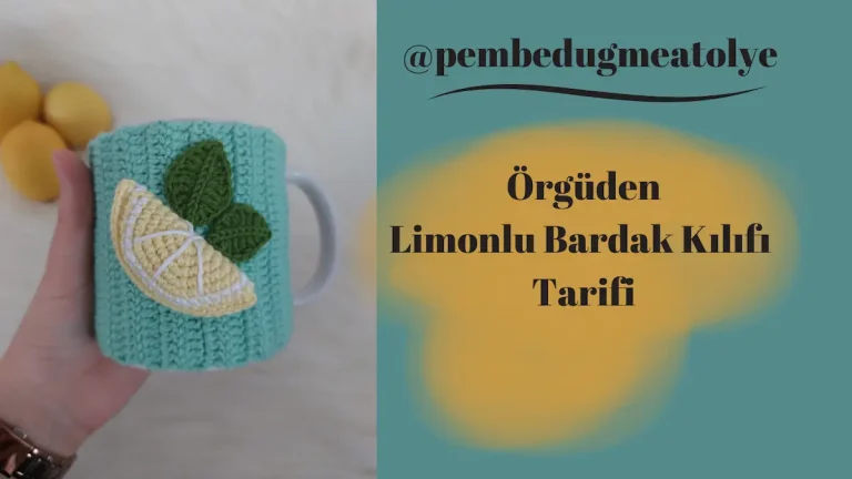 Örgüden Limonlu Bardak Kılıfı Tarifi