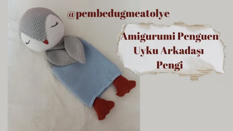 Amigurumi Penguen Uyku Arkadaşı Pengi