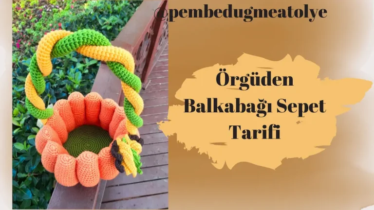 Örgüden Balkabağı Sepet Tarifi