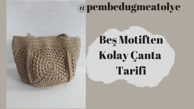 Beş Motiften Kolay Çanta Tarifi