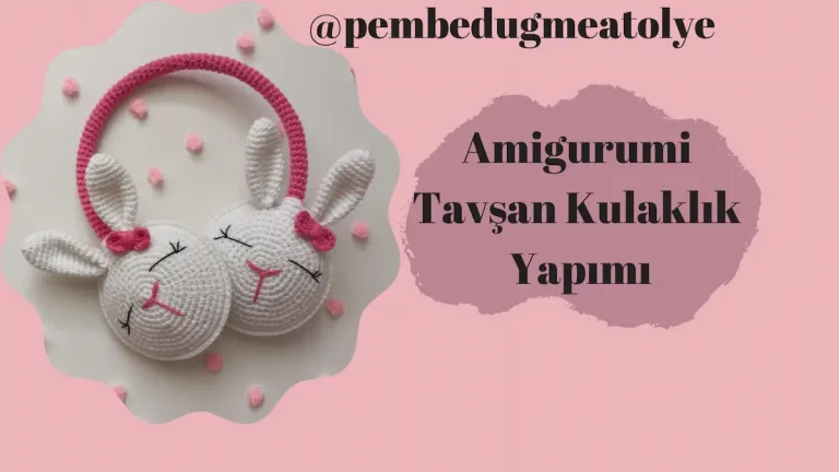 Amigurumi Tavşan Kulaklık Yapımı