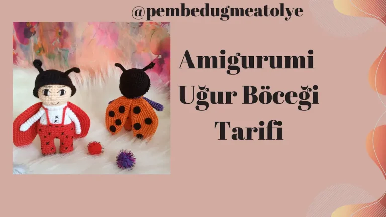 Amigurumi Uğur Böceği Tarifi