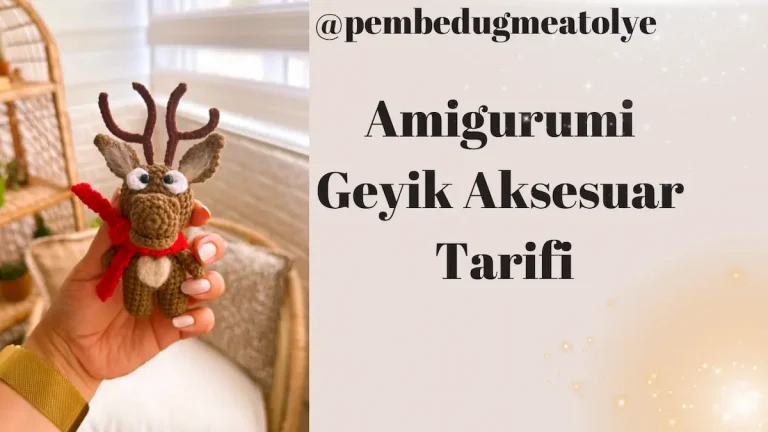 Amigurumi Geyik Şıpır Aksesuar Tarifi