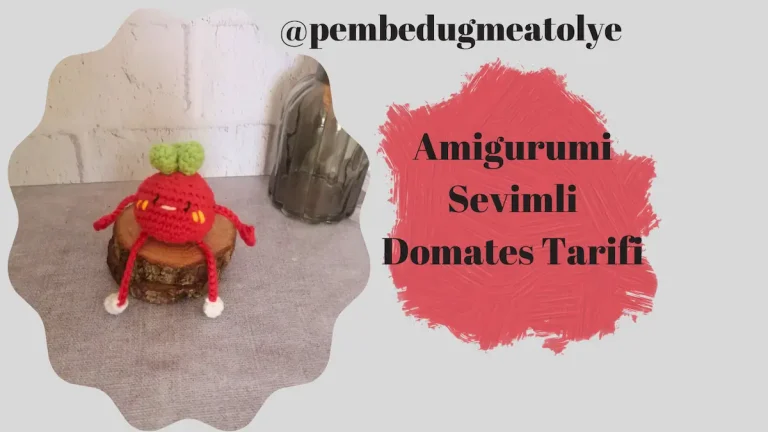 Amigurumi Sevimli Domates Tarifi